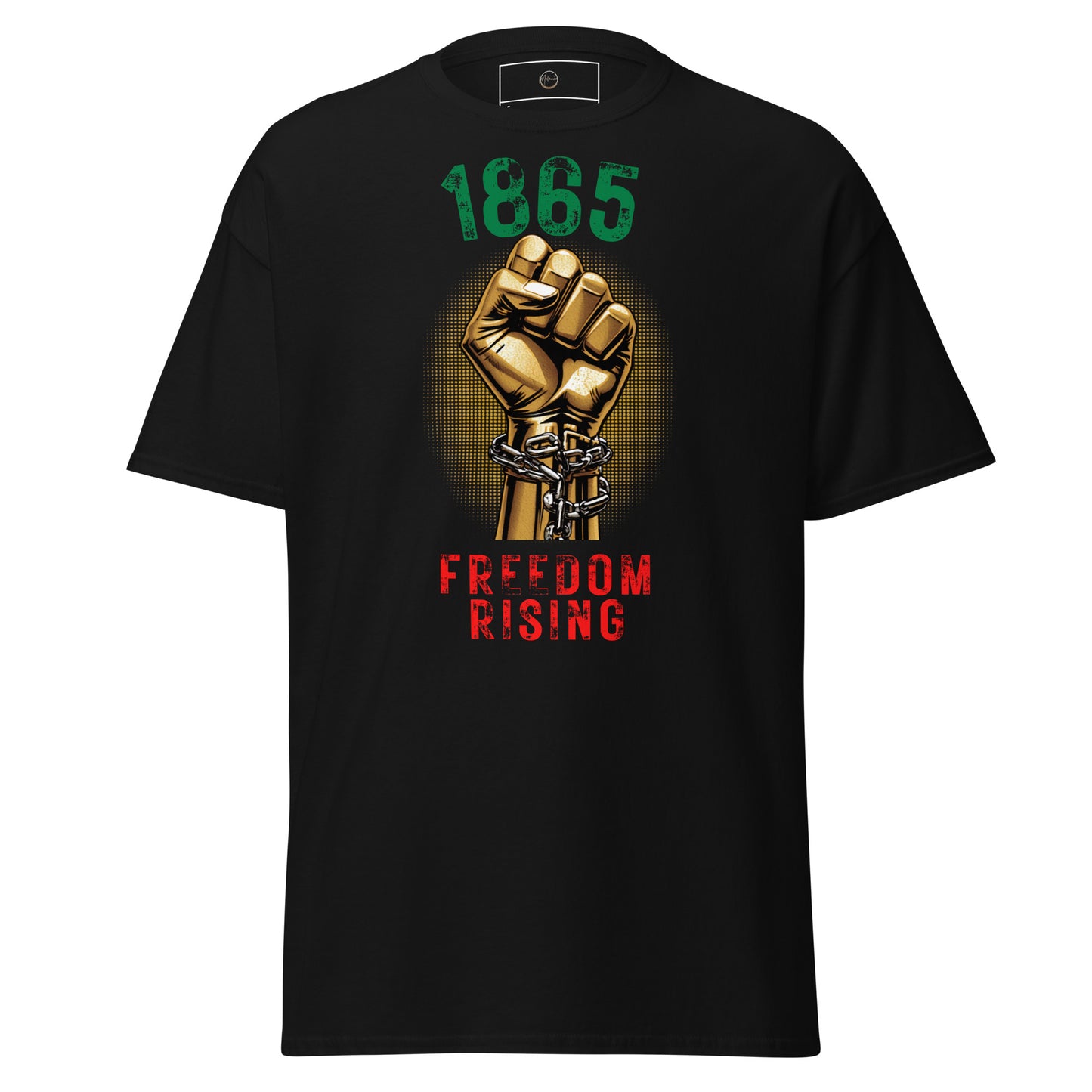 1865 Freedom Rising black t-shirt featuring raised hand breaking chains and Juneteenth freedom graphic