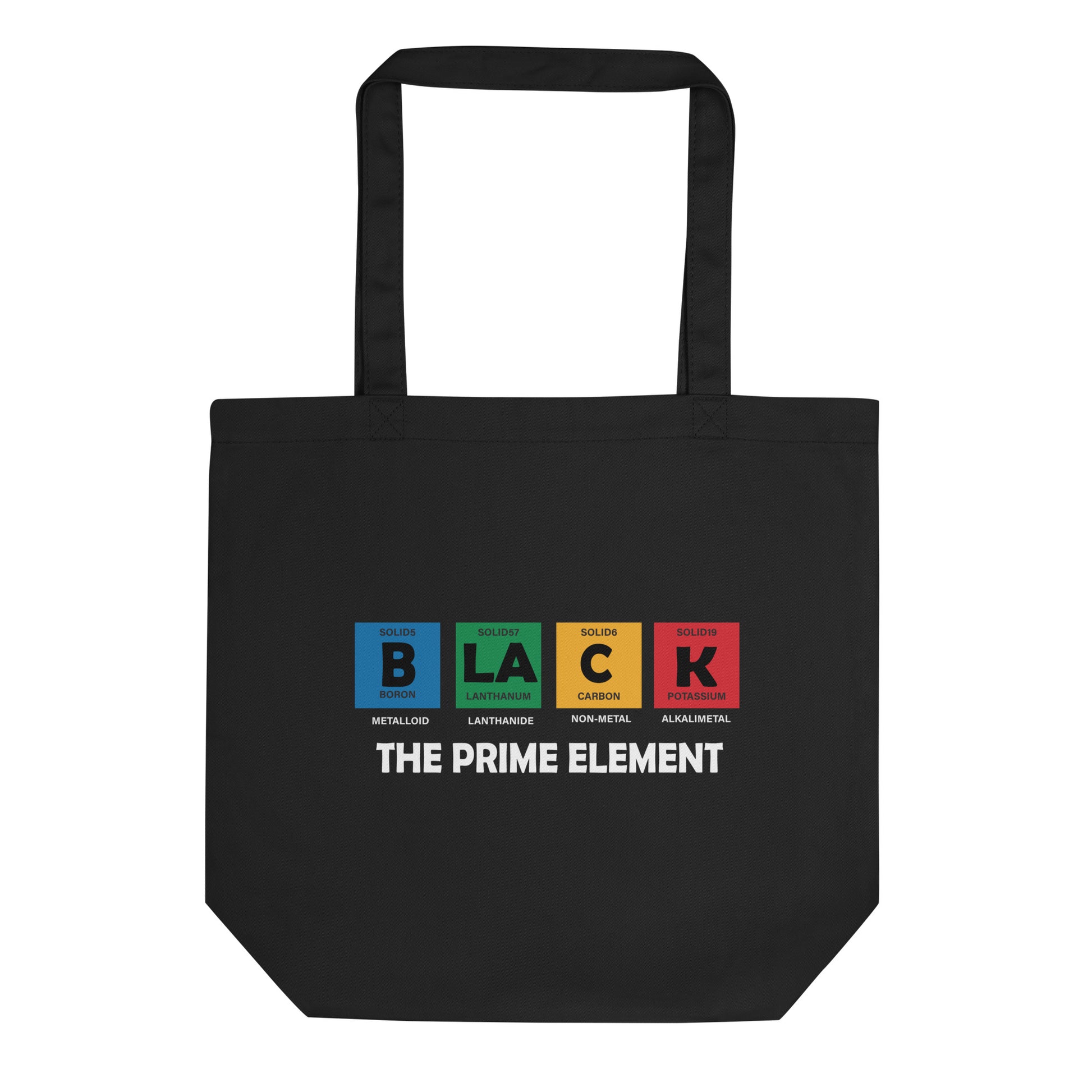 Black Eco Tote bag with B L A C K – The Prime Element print by Melanin Elevation – eco-friendly, durable, daily essentials