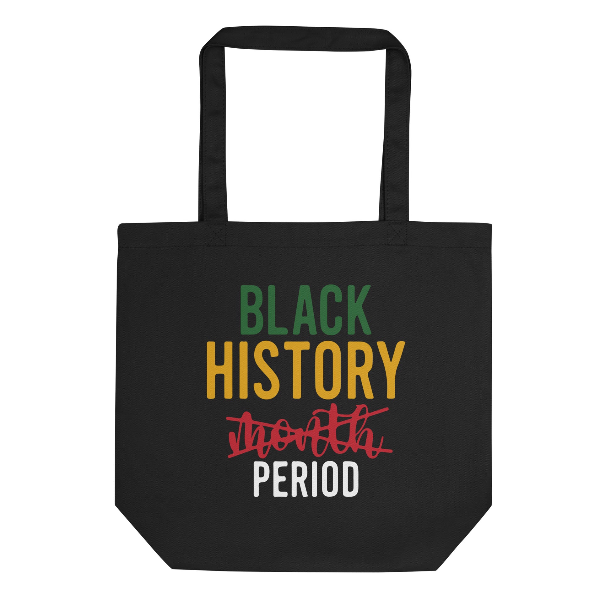Black Eco Tote bag with Black History Month. Period. print by Melanin Elevation – eco-friendly, durable, daily essentials