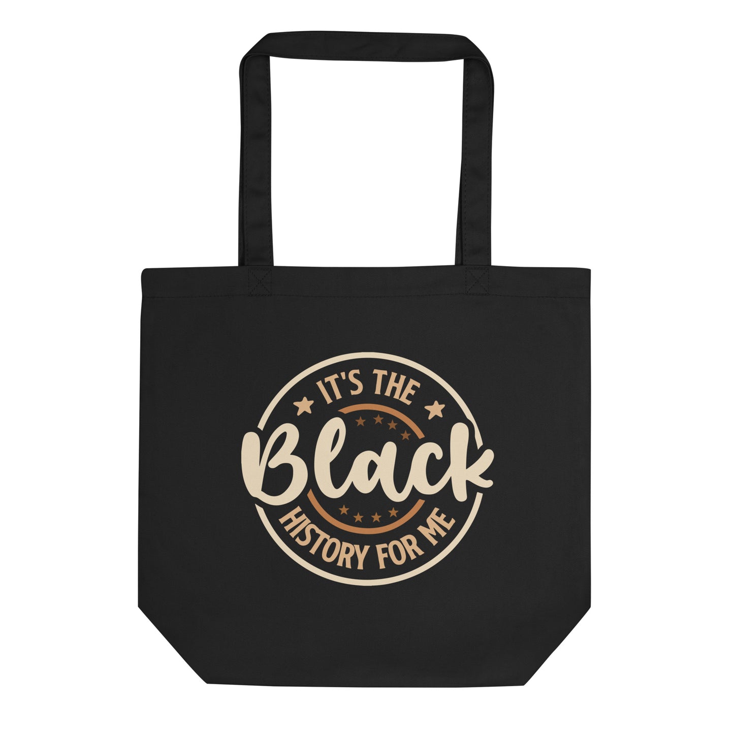 Black Eco Tote bag with It’s The Black History For Me print by Melanin Elevation – eco-friendly, durable, daily essentials