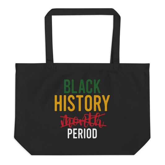 Black Large Organic Tote bag with Black History Month. Period. print by Melanin Elevation – eco-friendly, durable, daily essentials