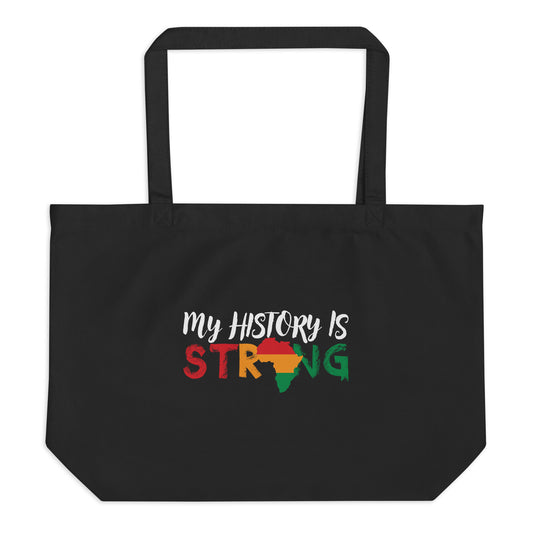 Black Large Organic Tote bag with My History Is Strong print by Melanin Elevation – eco-friendly, durable, daily essentials