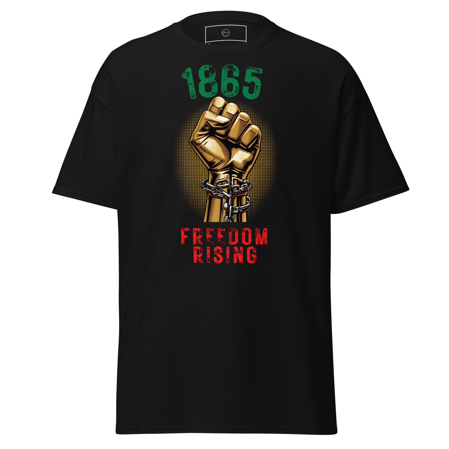 1865 Freedom Rising black t-shirt featuring raised hand breaking chains and Juneteenth freedom graphic