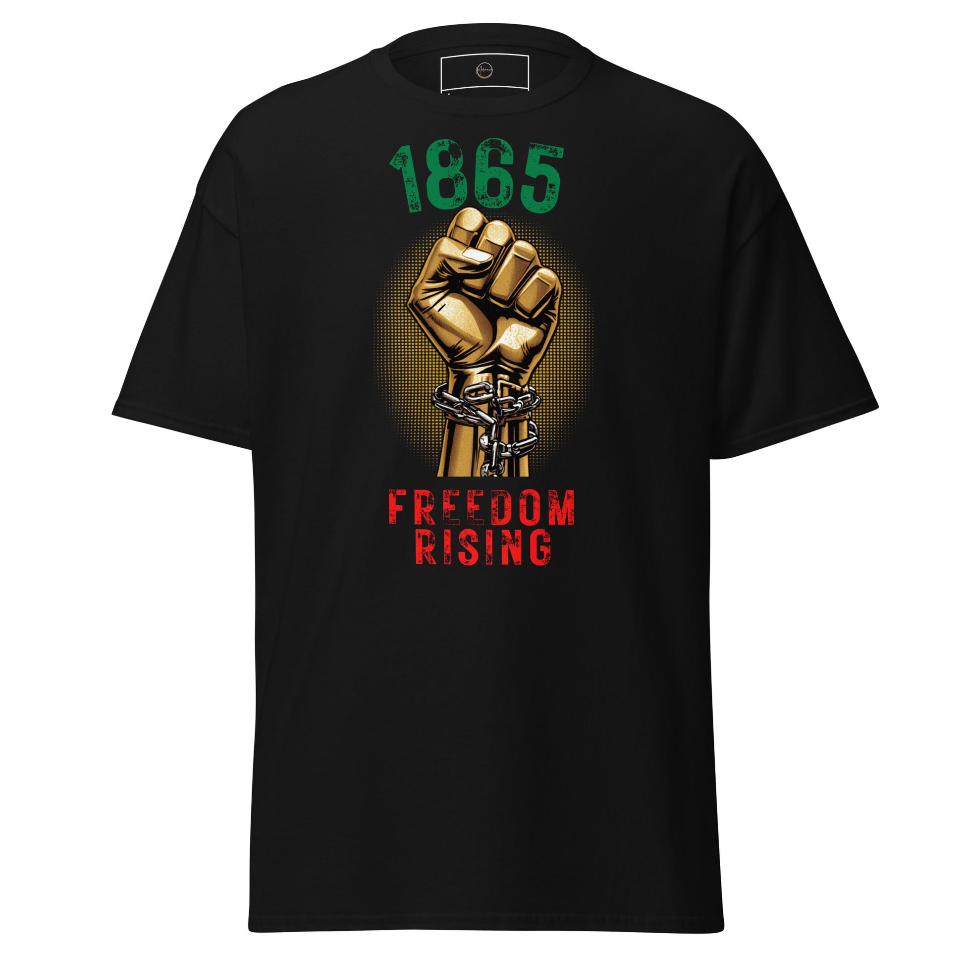 1865 Freedom Rising black t-shirt featuring raised hand breaking chains and Juneteenth freedom graphic