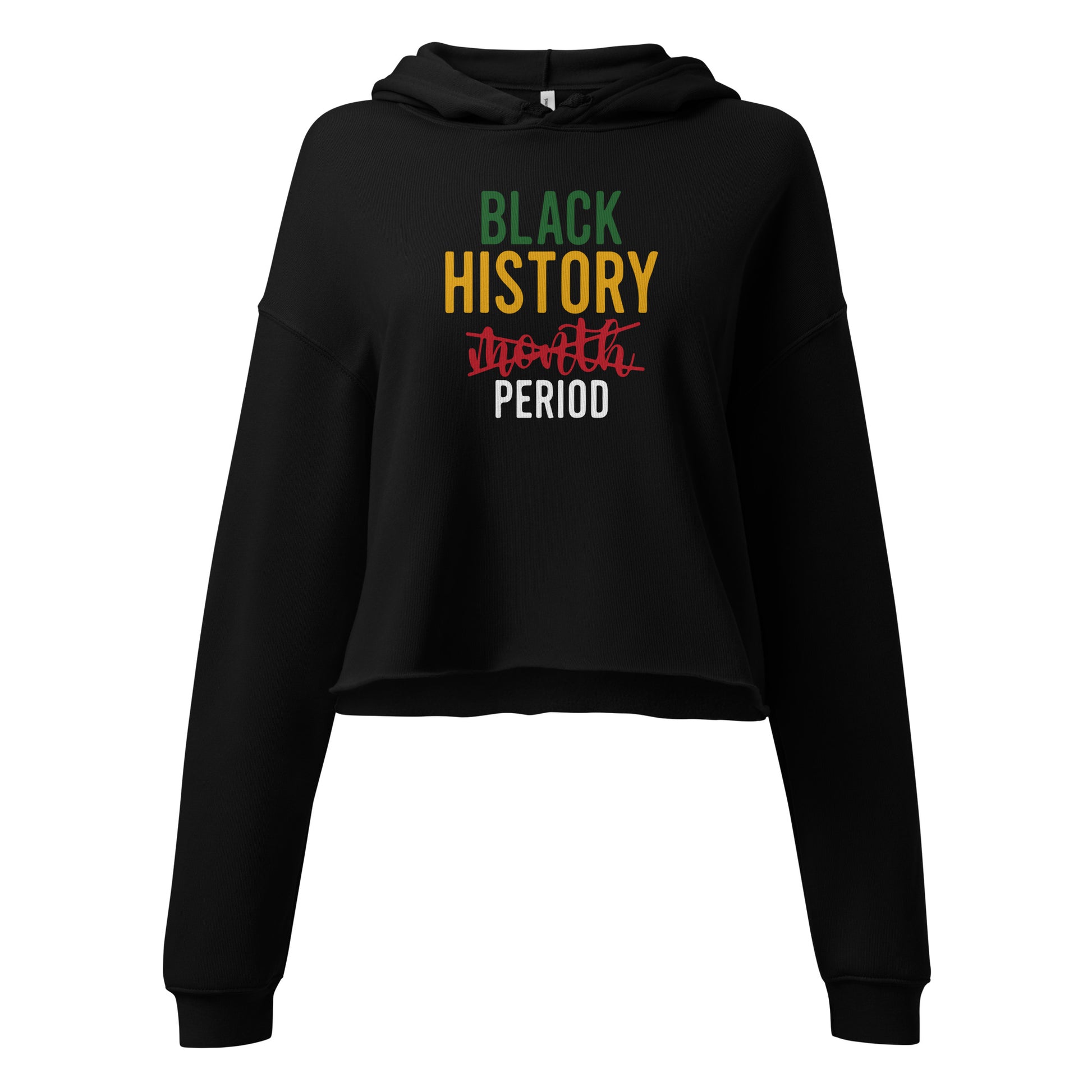 Black “Black History Month Period” cropped hoodie representing unapologetic Black pride and style.