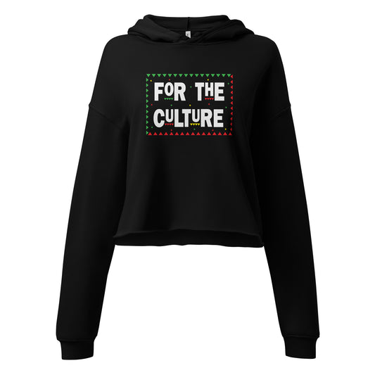 Black “For The Culture” cropped hoodie representing heritage and empowerment.