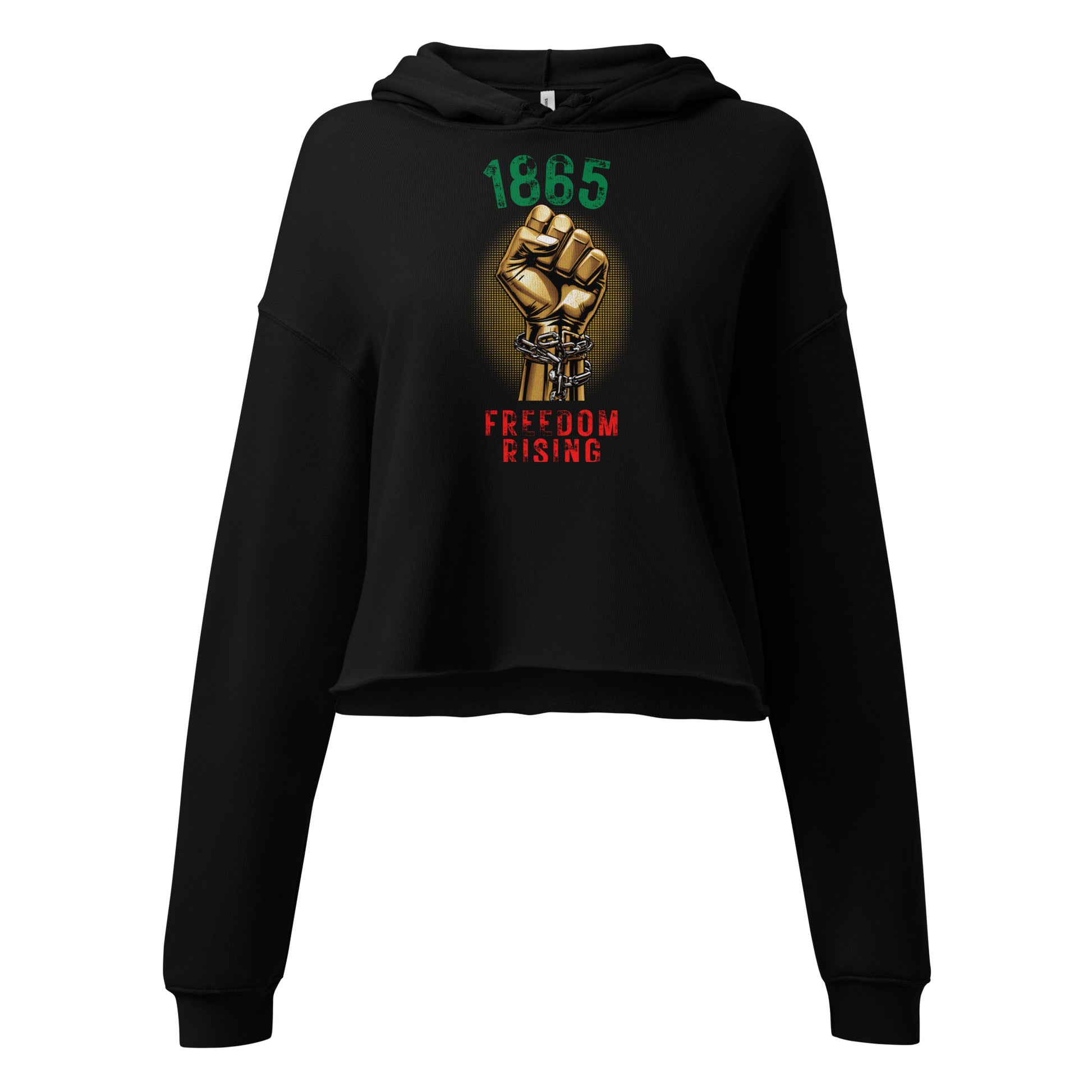 1865 Freedom Rising black cropped hoodie with raised hand breaking chains graphic and Freedom Rising message